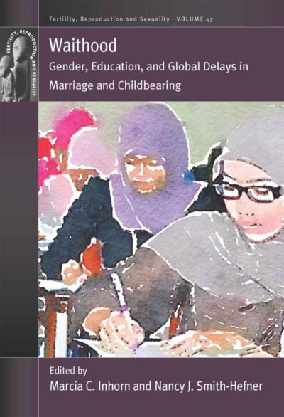 Waithood: Gender, Education, and Global Delays in Marriage and Childbearing